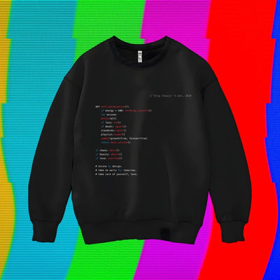 Self - Optimization Sweatshirt - Drip Teasin'